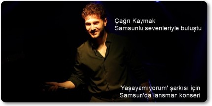 Çağrı Kaymak Samsun'da Unutulmaz Bir Konser Verdi